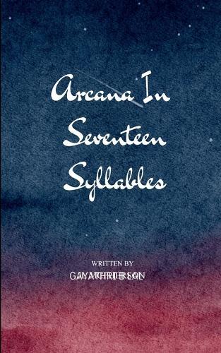 Arcana in Seventeen Syllables