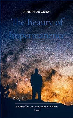 The Beauty of Impermanence-Dreams Fade Away