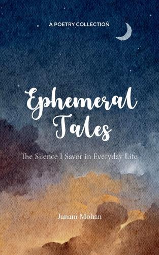 Ephemeral Tales-The Silence I Savor in Everyday Life