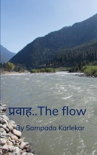 प्रवाह..The flow-प्रवाह..The Flow
