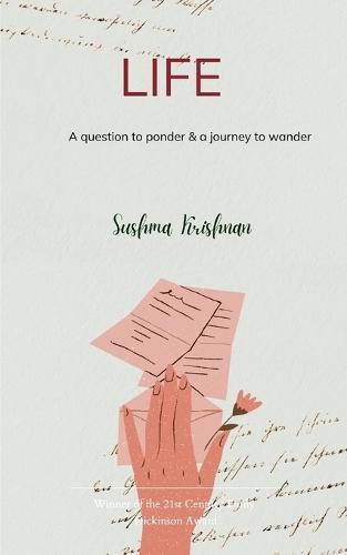 LIFE-A question to ponder & a journey to wander