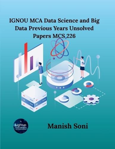 IGNOU MCA Data Science and Big Data Previous Years Unsolved Papers MCS 226  (EditionFirst)