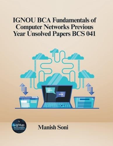 IGNOU BCA Fundamentals of Computer Networks Previous Year Unsolved Papers BCS 041 (EditionFirst)