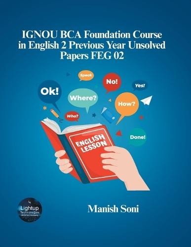 IGNOU BCA Foundation Course in English 2 Previous Year Unsolved Papers FEG 02 (EditionFirst)