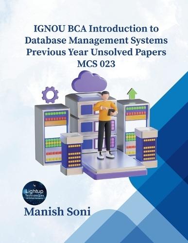 IGNOU BCA Introduction to Database Management Systems Previous Year Unsolved Papers MCS 023 (EditionFirst)