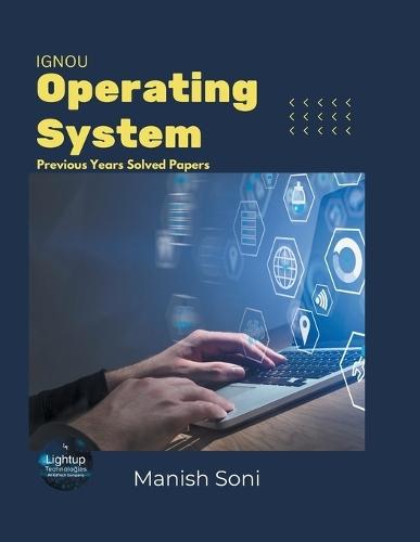 IGNOU Operating System Previous Years Solved Papers (EditionFirst)