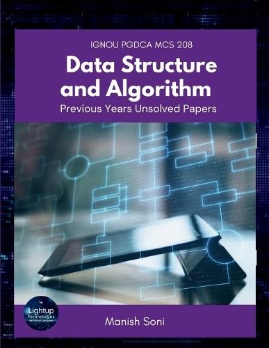 IGNOU PGDCA MCS 208 Data Structure and Algorithm Previous Years Unsolved Papers (EditionFirst)