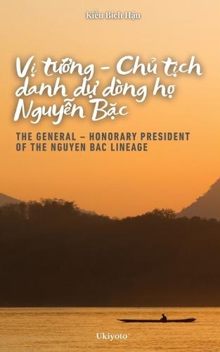 Vị Tướng - Chủ tịch danh dự dòng họ Nguyễn Bặc (Edition1)
