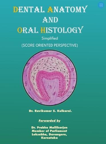 Dental anatomy and Oral histology - Simplified (Score oriented perspective).