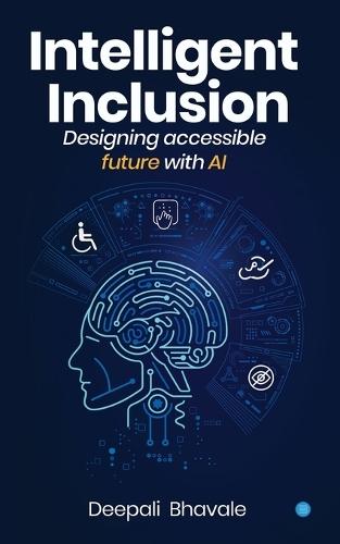 Intelligent Inclusion:Designing accessible future with AI