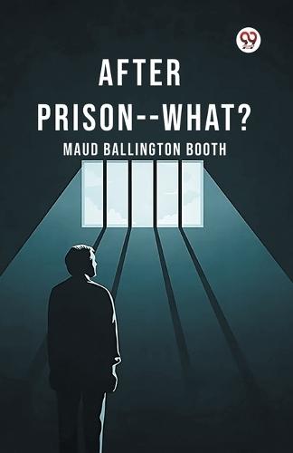 After Prison--What? (Edition1)