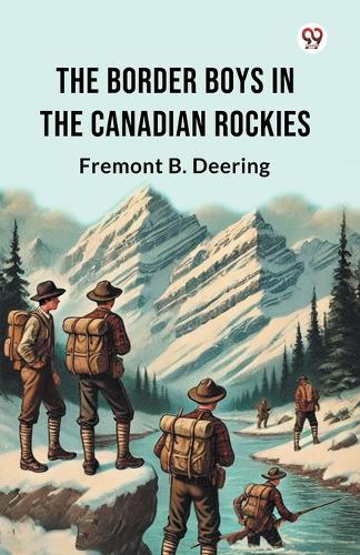 The Border Boys In The Canadian Rockies (Edition1)