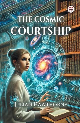 The Cosmic Courtship (Edition1)