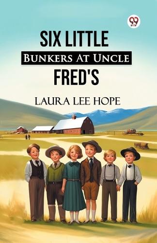 Six Little Bunkers At Uncle Fred's (Edition1)