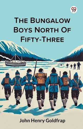 The Bungalow Boys North Of Fifty-Three (Edition1)