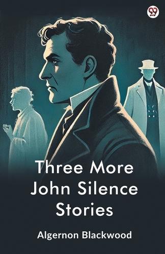 Three More John Silence Stories (Edition1)