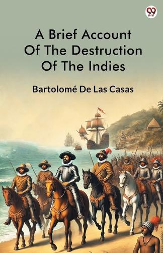 A Brief Account Of The Destruction Of The Indies (Edition1)