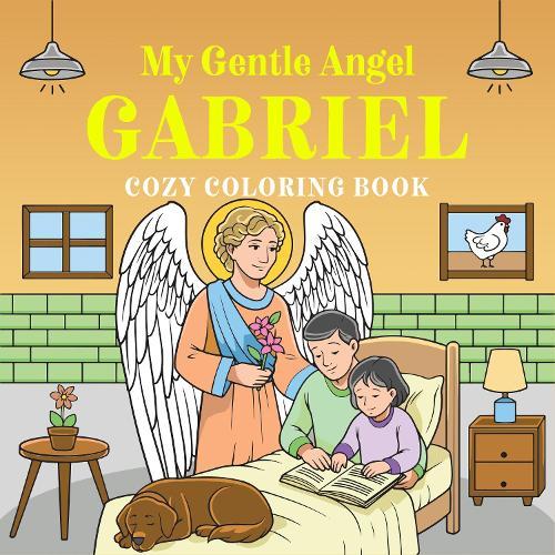 My Gentle Angel Gabriel: Cozy Coloring Book