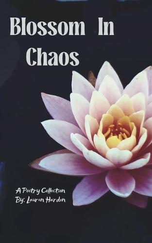 Blossoming in Chaos (Edition1st)