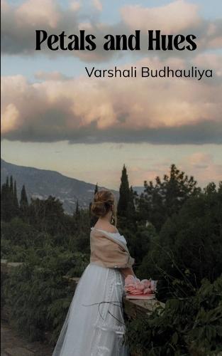 Petals and Hues (Edition1st)