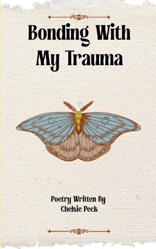 Bonding With My Trauma (Edition1st)
