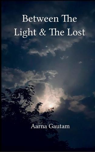 Between The Light & The Lost (Edition1st)