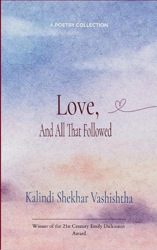 Love, and All That Followed (Edition1st)