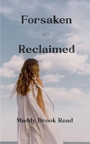 Forsaken and Reclaimed  (Edition1st)