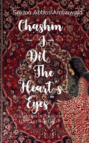 Chashm- I- Dil         The Heart's eyes (Edition1st)
