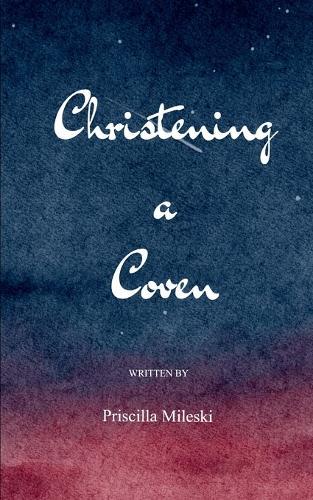 Christening the Coven (Edition1st)