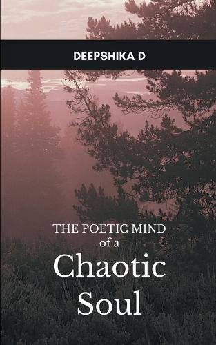 The Poetic Mind of a Chaotic Soul (Edition1st)