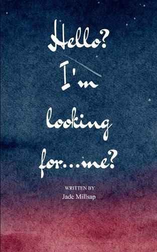 Hello? I'm looking for.....me? (Edition1st)