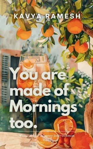 You Are Made of Mornings Too (Edition1st)