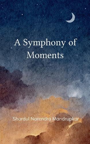A Symphony of Moments (Edition1st)