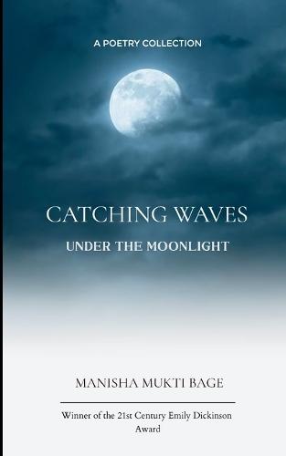 Catching Waves under the Moonlight (Edition1st)