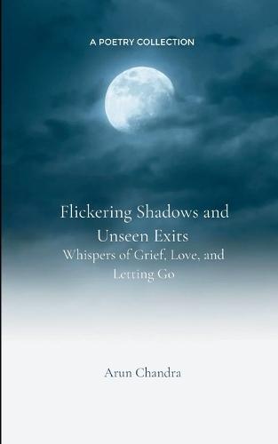 Flickering Shadows and Unseen Exits (Edition1st)
