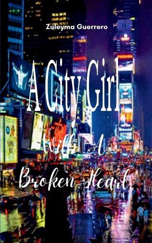 A City Girl With A Broken Heart (Edition1st)