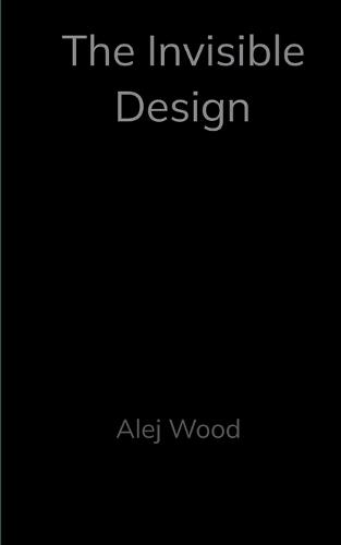 The invisible Design (Edition1st)