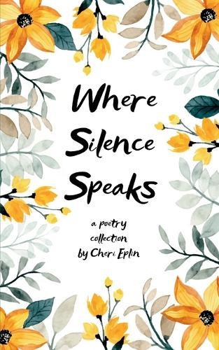 Where Silence Speaks (Edition1st)