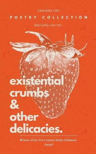 Existential Crumbs & Other Delicacies. (Edition1st)