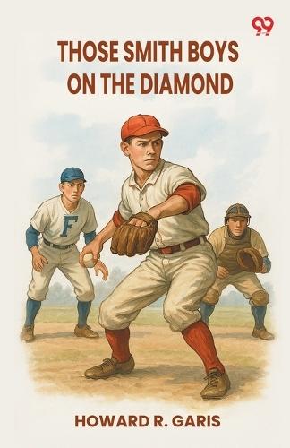 Those Smith Boys On The DiamondOr Nip And Tuck For Victory (Edition1)