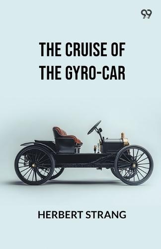 The Cruise Of The Gyro-Car (Edition1)