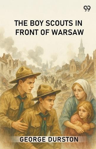 The Boy Scouts In Front Of WarsawOr In the Wake of War (Edition1)