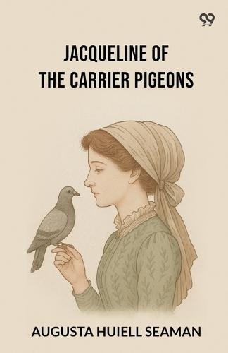 Jacqueline Of The Carrier Pigeons (Edition1)