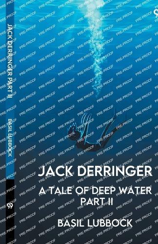 Jack DerringerA Tale Of Deep Water Part II (Edition1)