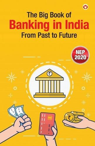 The Big Book of Banking in India - From Past to Future (Edition1st)