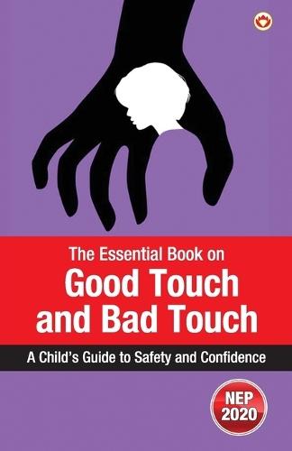 The Essential Book on Good Touch and Bad Touch: A Child’s Guide to Safety and Confidence (Edition1st)