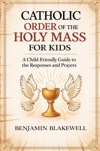 Catholic Order of the Holy Mass Daily Devotional: 365 Reflections on the Prayers & Responses