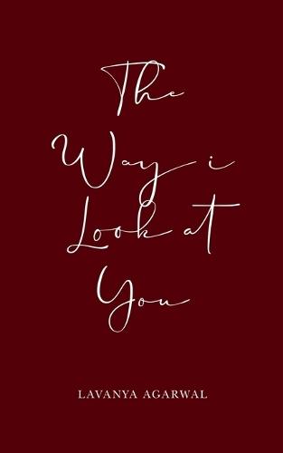 The way I look at you