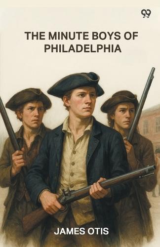 The Minute Boys Of Philadelphia (Edition1)